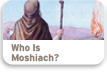 Who Is Moshiach?
